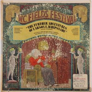 W.C Fields The Further Adventures Of Larson E. Whipsnade & Taradiddles LP Record
